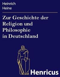 Bild vom Artikel Zur Geschichte der Religion und Philosophie in Deutschland vom Autor Heinrich Heine