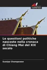 Produktbild: Le questioni politiche nascoste nella cronaca di Chiang Mai del XIX secolo