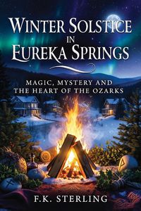 Produktbild: Winter Solstice in Eureka Springs: Magic, Mystery and The Heart of the Ozarks