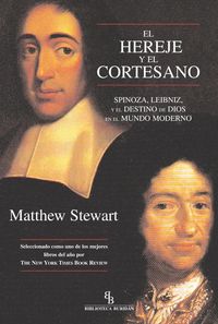 Produktbild: El hereje y el cortesano : Spinoza, Leibniz y el destino de Dios en el mundo moderno