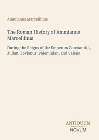 Produktbild: The Roman History of Ammianus Marcellinus
