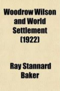 Produktbild: Woodrow Wilson and World Settlement (1922)