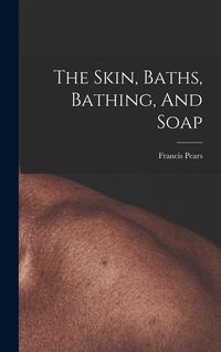 Produktbild: The Skin, Baths, Bathing, And Soap