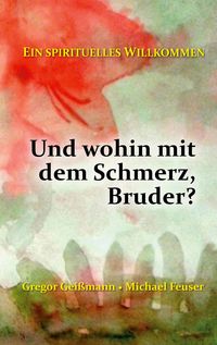 Produktbild: Und wohin mit dem Schmerz, Bruder?