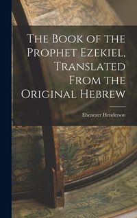 Produktbild: The Book of the Prophet Ezekiel, Translated From the Original Hebrew