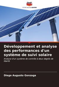 Produktbild: D&eacute;veloppement et analyse des performances d'un syst&egrave;me de suivi solaire