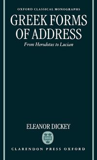 Produktbild: Greek Forms of Address ' from Herodotus to Lucian ' (Ocm)