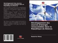 Produktbild: D&eacute;veloppement des sources d'&eacute;nergie renouvelables dans la R&eacute;publique du Belarus