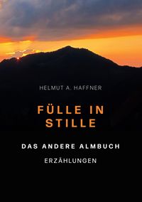 Produktbild: F&uuml;lle in Stille. Das andere Almbuch
