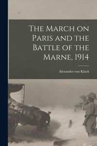 Produktbild: The March on Paris and the Battle of the Marne, 1914