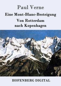 Produktbild: Eine Mont-Blanc-Besteigung / Von Rotterdam nach Kopenhagen