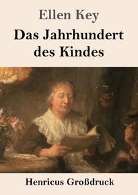 Produktbild: Das Jahrhundert des Kindes (Gro&szlig;druck)