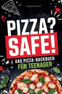 Produktbild: Pizza? Safe! Pizza-Backbuch f&uuml;r Teenager