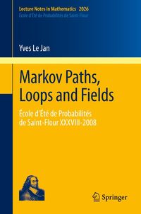 Bild vom Artikel Markov Paths, Loops and Fields vom Autor Yves Le Jan