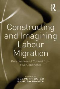 Produktbild: Constructing and Imagining Labour Migration