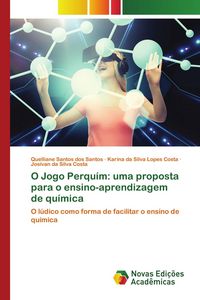 Produktbild: O Jogo Perqu&iacute;m: uma proposta para o ensino-aprendizagem de qu&iacute;mica