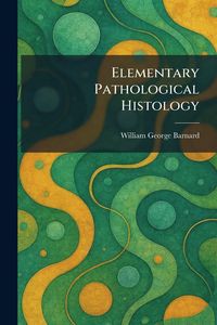 Produktbild: Elementary Pathological Histology