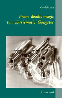 Produktbild: From deadly magic to a charismatic Gangster
