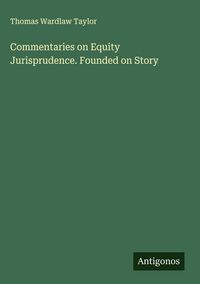 Produktbild: Commentaries on Equity Jurisprudence. Founded on Story