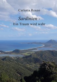 Bild vom Artikel Sardinien - Ein Traum wird wahr vom Autor Carlotta Renzo