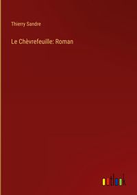 Produktbild: Le Ch&egrave;vrefeuille: Roman