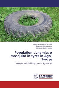 Produktbild: Population dynamics o mosquito in tyres in Ago-Twoye