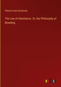 Produktbild: The Law of Inheritance. Or, the Philosophy of Breeding