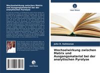 Produktbild: Wechselwirkung zwischen Matrix und Ausgangsmaterial bei der analytischen Pyrolyse