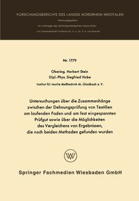 Produktbild: Untersuchungen &uuml;ber die Zusammenh&auml;nge zwischen der Dehnungspr&uuml;fung von Textilien am laufenden Faden und am fest eingespannten Pr&uuml;fgut sowie &uuml;ber die M