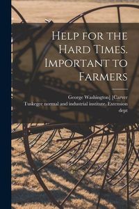 Produktbild: Help for the Hard Times. Important to Farmers