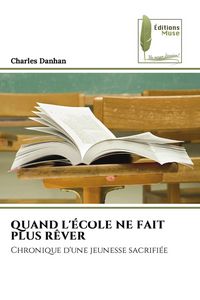 Produktbild: Quand L'&eacute;cole Ne Fait Plus R&ecirc;ver