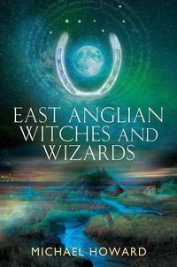 Produktbild: East Anglian Witches and Wizards