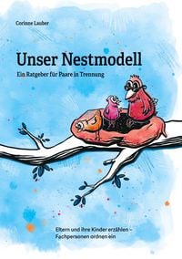 Produktbild: Unser Nestmodell Ein Ratgeber f&uuml;r Paare in Trennung
