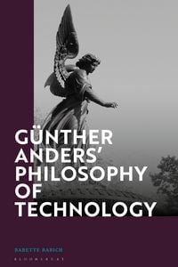 Produktbild: G&uuml;nther Anders' Philosophy of Technology