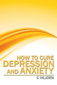 Produktbild: How to Cure Depression and Anxiety