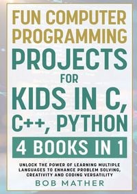 Produktbild: Fun Computer Programming Projects for Kids in C, C++, Python