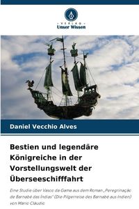 Produktbild: Bestien und legend&auml;re K&ouml;nigreiche in der Vorstellungswelt der &Uuml;berseeschifffahrt