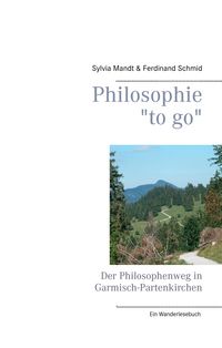 Produktbild: Philosophie "to go". Der Philosophenweg in Garmisch-Partenkirchen