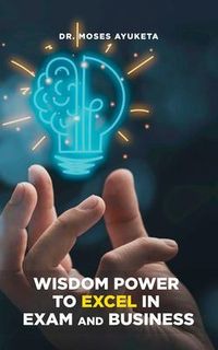 Produktbild: Wisdom Power to Excel in Exam and Business