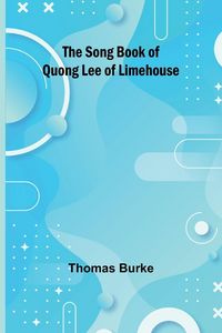 Produktbild: The Song Book of Quong Lee of Limehouse