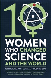Produktbild: Ten Women Who Changed Science, and the World