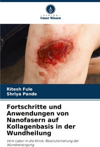 Produktbild: Fortschritte und Anwendungen von Nanofasern auf Kollagenbasis in der Wundheilung