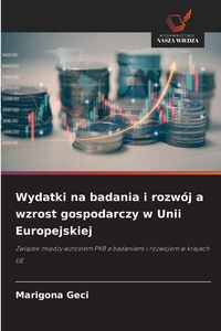 Produktbild: Wydatki na badania i rozw&oacute;j a wzrost gospodarczy w Unii Europejskiej