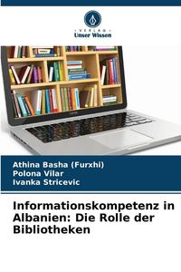 Produktbild: Informationskompetenz in Albanien: Die Rolle der Bibliotheken