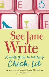 Bild vom Artikel See Jane Write: A Girl's Guide to Writing Chick Lit vom Autor Sarah Mlynowski
