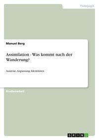 Produktbild: Assimilation - Was kommt nach der Wanderung?