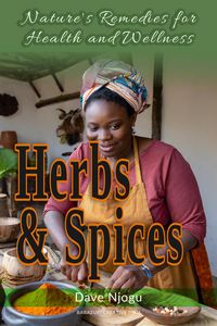 Produktbild: Herbs and Spices: Nature's Remedies for Health and Wellness