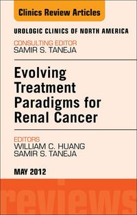 Produktbild: Evolving Treatment Paradigms in Renal Cancer, An Issue of Urologic Clinics