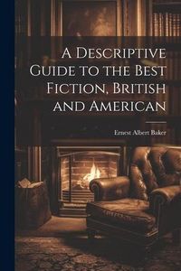 Produktbild: A Descriptive Guide to the Best Fiction, British and American