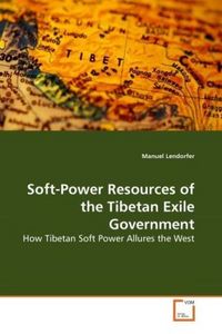 Produktbild: Lendorfer, M: Soft-Power Resources of the Tibetan Exile Gove